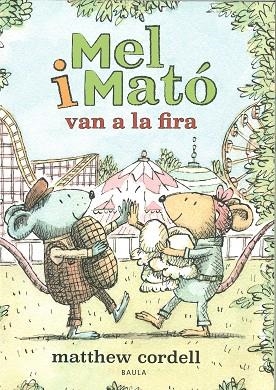 MEL I MATÓ VAN A LA FIRA | 9788447951505 | CORDELL, MATTHEW | Llibreria Online de Vilafranca del Penedès | Comprar llibres en català