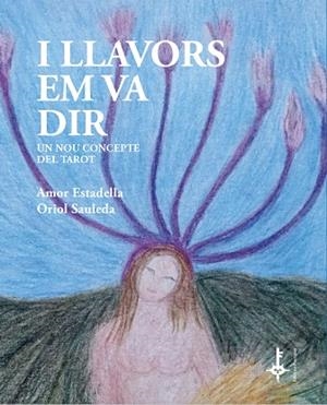 I LLAVORS EM VA DIR | 9788418693106 | ESTADELLA PUIGVERT, AMOR/SAULEDA REGADA, ORIOL | Llibreria L'Odissea - Libreria Online de Vilafranca del Penedès - Comprar libros