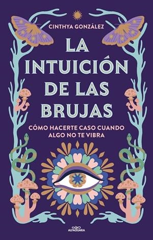 LA INTUICIÓN DE LAS BRUJAS | 9788419507389 | GONZÁLEZ, CINTHYA | Llibreria L'Odissea - Libreria Online de Vilafranca del Penedès - Comprar libros