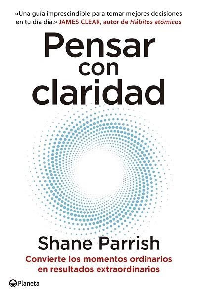 PENSAR CON CLARIDAD | 9788408277644 | PARRISH, SHANE | Llibreria Online de Vilafranca del Penedès | Comprar llibres en català