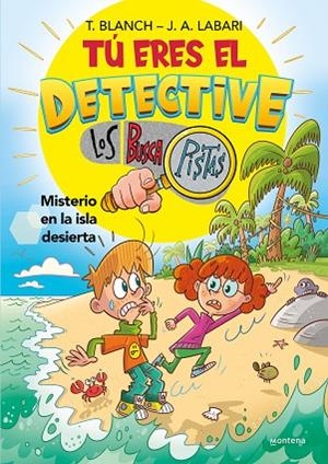 TÚ ERES EL DETECTIVE CON LOS BUSCAPISTAS 5 - MISTERIO EN LA ISLA DESIERTA | 9788419650030 | BLANCH, TERESA/LABARI, JOSÉ ÁNGEL | Llibreria Online de Vilafranca del Penedès | Comprar llibres en català