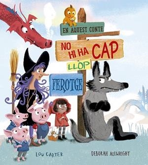 EN AQUEST CONTE NO HI HA CAP LLOP FEROTGE | 9788491454519 | CARTER, LOU | Llibreria Online de Vilafranca del Penedès | Comprar llibres en català