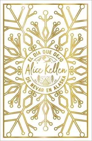 EL DÍA QUE DEJÓ DE NEVAR EN ALASKA | 9788419131447 | KELLEN, ALICE | Llibreria Online de Vilafranca del Penedès | Comprar llibres en català