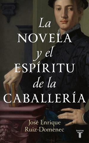 LA NOVELA Y EL ESPÍRITU DE LA CABALLERÍA | 9788430625499 | RUIZ-DOMÈNEC, JOSÉ ENRIQUE | Llibreria Online de Vilafranca del Penedès | Comprar llibres en català