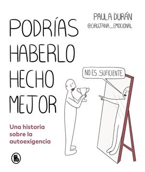 PODRÍAS HABERLO HECHO MEJOR | 9788402428714 | DURÁN (@CIRUJANA_EMOCIONAL), PAULA | Llibreria L'Odissea - Libreria Online de Vilafranca del Penedès - Comprar libros