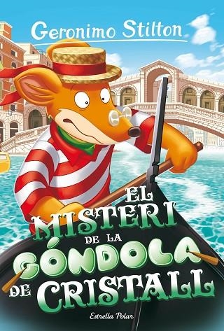 EL MISTERI DE LA GÓNDOLA DE CRISTALL | 9788413897288 | STILTON, GERONIMO | Llibreria L'Odissea - Libreria Online de Vilafranca del Penedès - Comprar libros