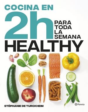 COCINA HEALTHY EN 2 HORAS PARA TODA LA SEMANA | 9788408269458 | TURCKHEIM, STÉPHANIE DE | Llibreria L'Odissea - Libreria Online de Vilafranca del Penedès - Comprar libros