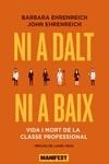 NI A DALT NI A BAIX | 9788419719089 | EHRENREICH, BARBARA/EHRENREICH , JOHN | Llibreria L'Odissea - Libreria Online de Vilafranca del Penedès - Comprar libros