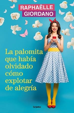 LA PALOMITA QUE HABÍA OLVIDADO CÓMO EXPLOTAR DE ALEGRÍA | 9788425366239 | GIORDANO, RAPHAËLLE | Llibreria L'Odissea - Libreria Online de Vilafranca del Penedès - Comprar libros