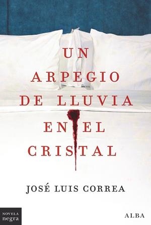 UN ARPEGIO DE LLUVIA EN EL CRISTAL | 9788411780308 | CORREA, JOSÉ LUIS | Llibreria Online de Vilafranca del Penedès | Comprar llibres en català