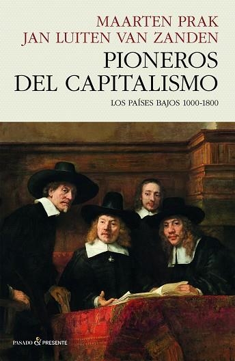 PIONEROS DEL CAPITALISMO | 9788412595475 | PRAK, MAARTEN/VAN ZANDEN, JAN LUITEN | Llibreria L'Odissea - Libreria Online de Vilafranca del Penedès - Comprar libros