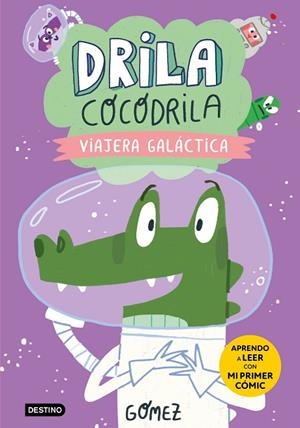 DRILA COCODRILA 4 VIAJERA GALÁCTICA | 9788408279570 | GÓMEZ | Llibreria Online de Vilafranca del Penedès | Comprar llibres en català