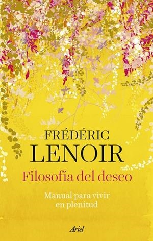 FILOSOFÍA DEL DESEO | 9788434437289 | LENOIR, FRÉDÉRIC | Llibreria L'Odissea - Libreria Online de Vilafranca del Penedès - Comprar libros