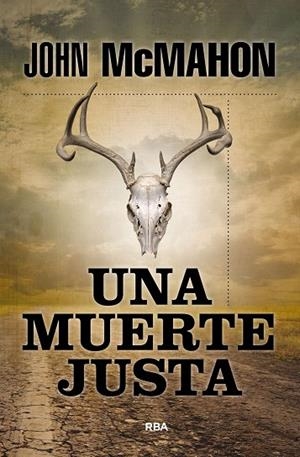 UNA MUERTE JUSTA | 9788411320009 | MCMAHON, JOHN | Llibreria Online de Vilafranca del Penedès | Comprar llibres en català