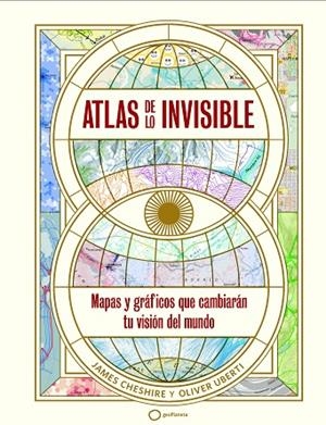 ATLAS DE LO INVISIBLE | 9788408269236 | UBERTI, OLIVER/CHESHIRE, JAMES | Llibreria Online de Vilafranca del Penedès | Comprar llibres en català
