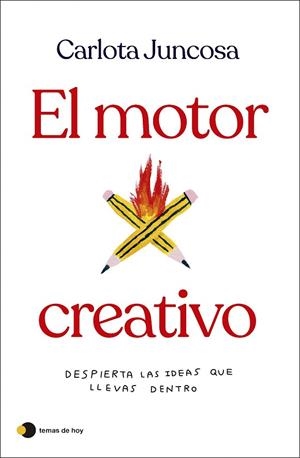 EL MOTOR CREATIVO | 9788419812254 | JUNCOSA, CARLOTA | Llibreria L'Odissea - Libreria Online de Vilafranca del Penedès - Comprar libros