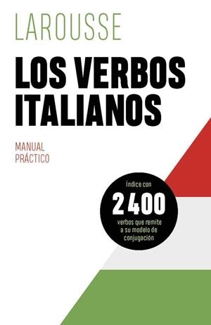 LOS VERBOS ITALIANOS | 9788419739605 | ÉDITIONS LAROUSSE | Llibreria Online de Vilafranca del Penedès | Comprar llibres en català