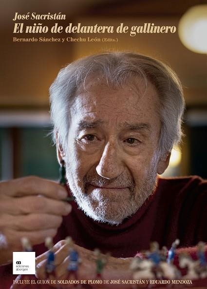 JOSÉ SACRISTÁN EL NIÑO DE DELANTERA DE GALLINERO | 9788419689078 | SACRISTÁN, JOSÉ/MENDOZA, EDUARDO/LEÓN, CHECHU/SÁNCHEZ, BERNARDO | Llibreria Online de Vilafranca del Penedès | Comprar llibres en català