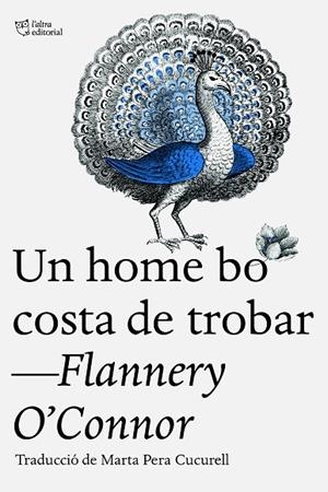 UN HOME BO COSTA DE TROBAR | 9788412722765 | O’CONNOR, FLANNERY | Llibreria L'Odissea - Libreria Online de Vilafranca del Penedès - Comprar libros