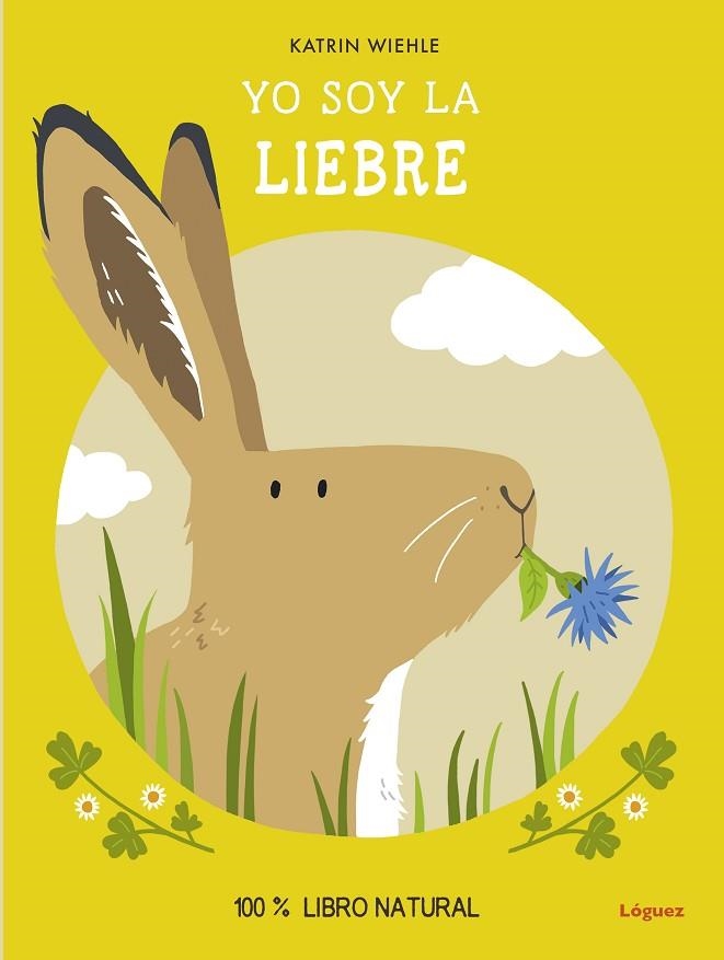 YO SOY LA LIEBRE | 9788412668568 | WIEHLE, KATRIN | Llibreria L'Odissea - Libreria Online de Vilafranca del Penedès - Comprar libros