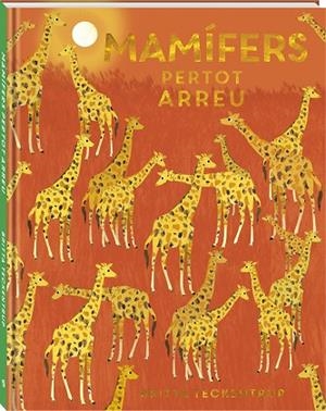 MAMÍFERS PERTOT ARREU | 9788418762970 | TECKENTRUP, BRITTA | Llibreria L'Odissea - Libreria Online de Vilafranca del Penedès - Comprar libros