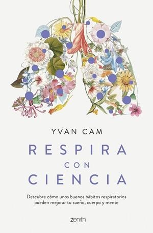 RESPIRA CON CIENCIA | 9788408281559 | CAM, YVAN | Llibreria L'Odissea - Libreria Online de Vilafranca del Penedès - Comprar libros