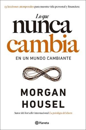 LO QUE NUNCA CAMBIA  | 9788408283430 | HOUSEL, MORGAN | Llibreria L'Odissea - Libreria Online de Vilafranca del Penedès - Comprar libros