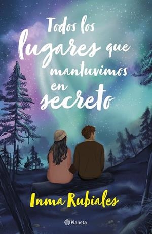 TODOS LOS LUGARES QUE MANTUVIMOS EN SECRETO | 9788408283461 | RUBIALES, INMA | Llibreria Online de Vilafranca del Penedès | Comprar llibres en català