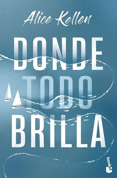 DONDE TODO BRILLA | 9788408283850 | KELLEN, ALICE | Llibreria L'Odissea - Libreria Online de Vilafranca del Penedès - Comprar libros