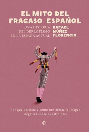 EL MITO DEL FRACASO ESPAÑOL | 9788413847276 | NÚÑEZ FLORENCIO, RAFAEL | Llibreria Online de Vilafranca del Penedès | Comprar llibres en català