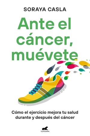 ANTE EL CÁNCER MUÉVETE | 9788419820105 | CASLA, SORAYA | Llibreria L'Odissea - Libreria Online de Vilafranca del Penedès - Comprar libros