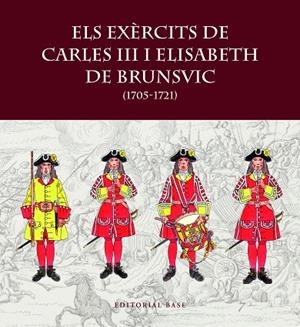 ELS EXÈRCITS DE CARLES III I ELISABET DE BRUNSVIC | 9788419007797 | RIART, FRANCESC/BOERI, GIANCARLO/HERNÀNDEZ, FRANCESC XAVIER | Llibreria L'Odissea - Libreria Online de Vilafranca del Penedès - Comprar libros
