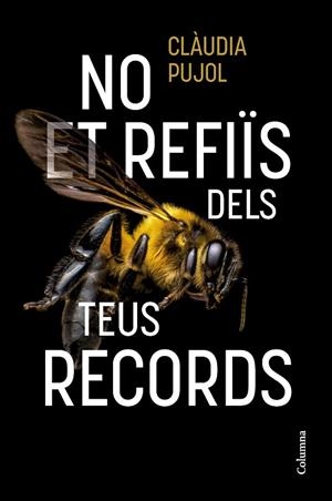 NO ET REFIÏS DELS TEUS RECORDS | 9788466431514 | PUJOL DEVESA, CLÀUDIA | Llibreria Online de Vilafranca del Penedès | Comprar llibres en català