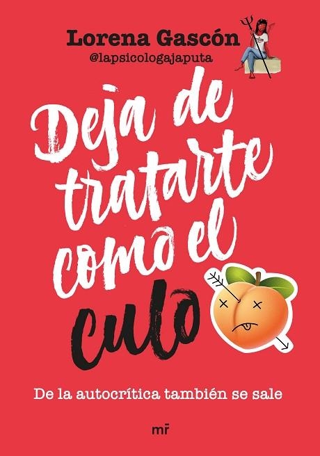 DEJA DE TRATARTE COMO EL CULO | 9788427051911 | GASCÓN @LAPSICOLOGAJAPUTA, LORENA  | Llibreria L'Odissea - Libreria Online de Vilafranca del Penedès - Comprar libros