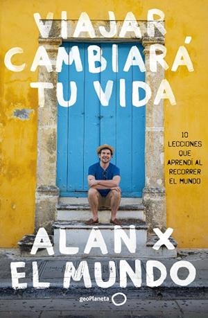 VIAJAR CAMBIARÁ TU VIDA | 9788408283768 | ESTRADA, ALAN | Llibreria L'Odissea - Libreria Online de Vilafranca del Penedès - Comprar libros