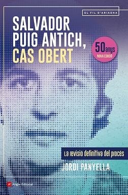SALVADOR PUIG ANTICH CAS OBERT | 9788410112117 | PANYELLA FERRERES, JORDI | Llibreria L'Odissea - Libreria Online de Vilafranca del Penedès - Comprar libros