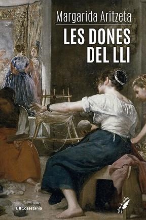 LES DONES DEL LLI | 9788413563336 | ARITZETA ABAD, MARGARIDA | Llibreria L'Odissea - Libreria Online de Vilafranca del Penedès - Comprar libros