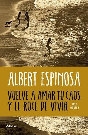 VUELVE A AMAR TU CAOS Y EL ROCE DE VIVIR | 9788425365560 | ESPINOSA, ALBERT | Llibreria L'Odissea - Libreria Online de Vilafranca del Penedès - Comprar libros