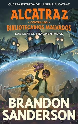 ALCATRAZ CONTRA LOS BIBLIOTECARIOS MALVADOS 4 LAS LENTES FRAGMENTADAS | 9788419522818 | SANDERSON, BRANDON | Llibreria L'Odissea - Libreria Online de Vilafranca del Penedès - Comprar libros