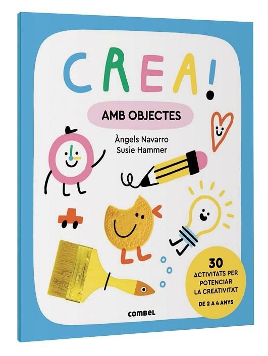 CREA ! AMB OBJECTES | 9788411581011 | NAVARRO, ÀNGELS/HAMMER, SUSIE | Llibreria L'Odissea - Libreria Online de Vilafranca del Penedès - Comprar libros