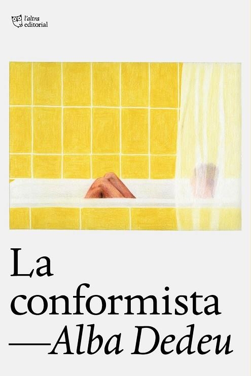 LA CONFORMISTA | 9788412793093 | DEDEU, ALBA | Llibreria L'Odissea - Libreria Online de Vilafranca del Penedès - Comprar libros