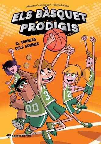 ELS BÀSQUET PRODIGIS EL TORNEIG DELS SOMNIS | 9788417207090 | CASAMAYOR, ALBERTO/PALMA&KAKO | Llibreria L'Odissea - Libreria Online de Vilafranca del Penedès - Comprar libros