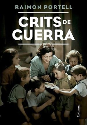 CRITS DE GUERRA | 9788466431491 | PORTELL RIFÀ, RAIMON | Llibreria L'Odissea - Libreria Online de Vilafranca del Penedès - Comprar libros