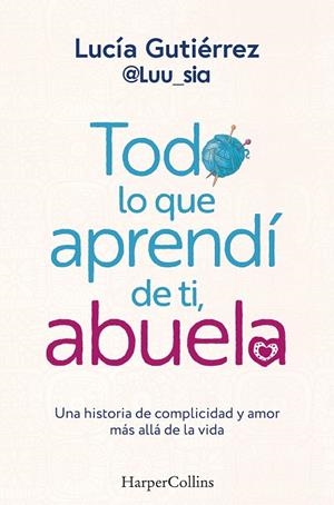 TODO LO QUE APRENDÍ DE TI ABUELA | 9788410021167 | GUTIERREZ, LUCÍA | Llibreria Online de Vilafranca del Penedès | Comprar llibres en català