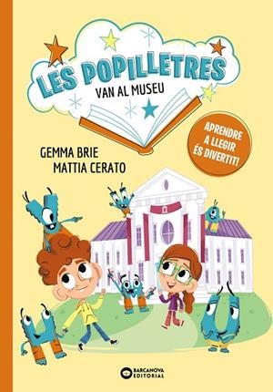 LES POPILLETRES 2 VAN AL MUSEU | 9788448964139 | BRIE, GEMMA/CERATO, MATTIA | Llibreria L'Odissea - Libreria Online de Vilafranca del Penedès - Comprar libros