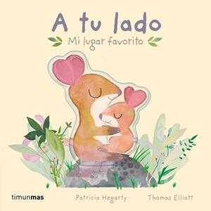 A TU LADO MI LUGAR FAVORITO | 9788408275718 | HEGARTY, PATRICIA/ELLIOTT, THOMAS | Llibreria L'Odissea - Libreria Online de Vilafranca del Penedès - Comprar libros