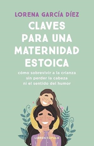 CLAVES PARA UNA MATERNIDAD ESTOICA | 9788448040598 | GARCÍA DÍEZ, LORENA | Llibreria Online de Vilafranca del Penedès | Comprar llibres en català