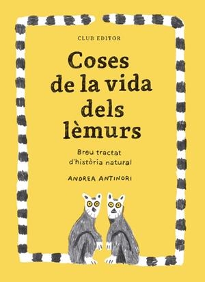 COSES DE LA VIDA DELS LÈMURS | 9788473294096 | ANTINORI, ANDREA | Llibreria Online de Vilafranca del Penedès | Comprar llibres en català