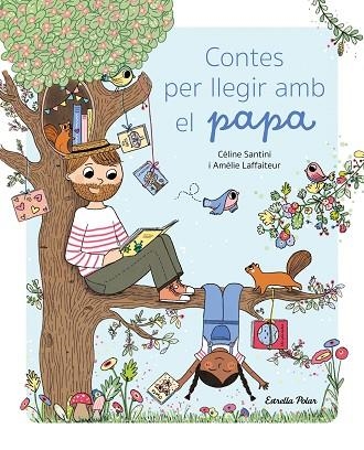 CONTES PER LLEGIR AMB EL PAPA | 9788413896038 | SANTINI, CÉLINE/LAFFAITEUR, AMÉLIE | Llibreria L'Odissea - Libreria Online de Vilafranca del Penedès - Comprar libros