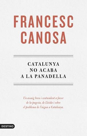 CATALUNYA NO ACABA A LA PANADELLA | 9788419734068 | CANOSA FARRAN, FRANCESC | Llibreria Online de Vilafranca del Penedès | Comprar llibres en català